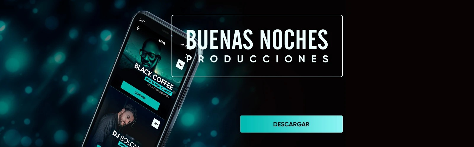 Buenas Noches Producciones app banner: a phone showing the event feed with Black Coffee and DJ Solomun, on a dark teal bokeh background